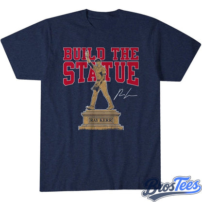 Atlanta Braves Ray Kerr Build The Statue Graphic Shirt
