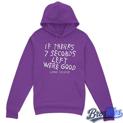 Baltimore Ravens Lamar Jackson If There's Seven Seconds Left We're Good Graphic Shirt