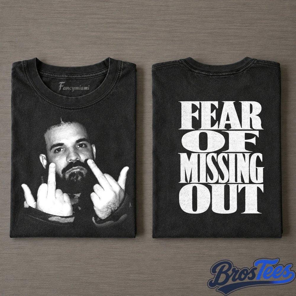 Drake Middle Fingers Fear of Missing Out Tee