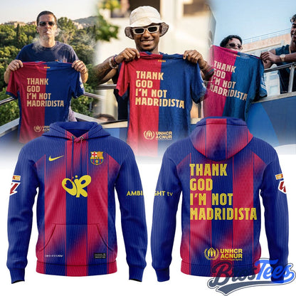 FC Barcelona THANK GOD I’M NOT MADRIDISTA Hoodie