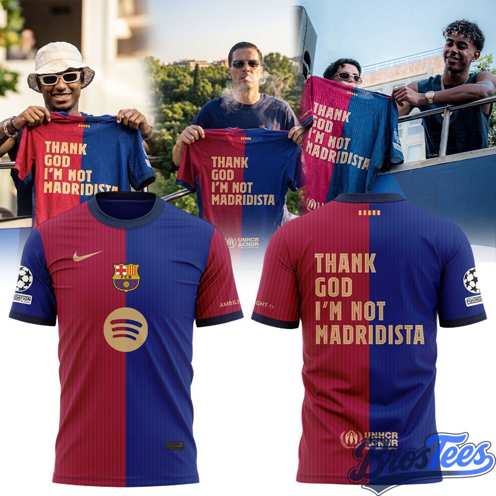 FC Barcelona THANK GOD I’M NOT MADRIDISTA T-Shirt