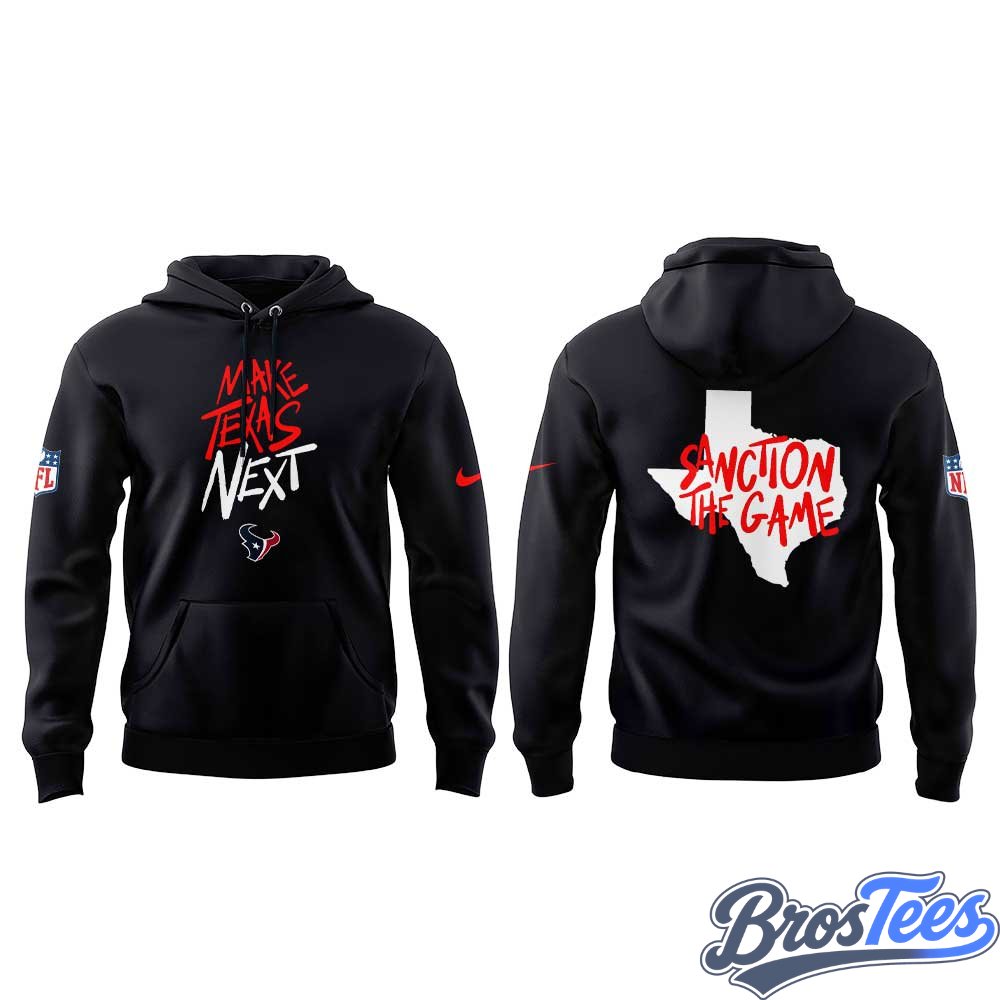 Houston Texans Make Texas Next Hoodie
