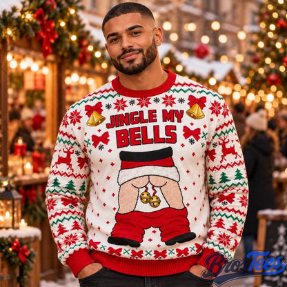 Jingle My Bells Funny Naughty Butt Ugly Christmas Sweater