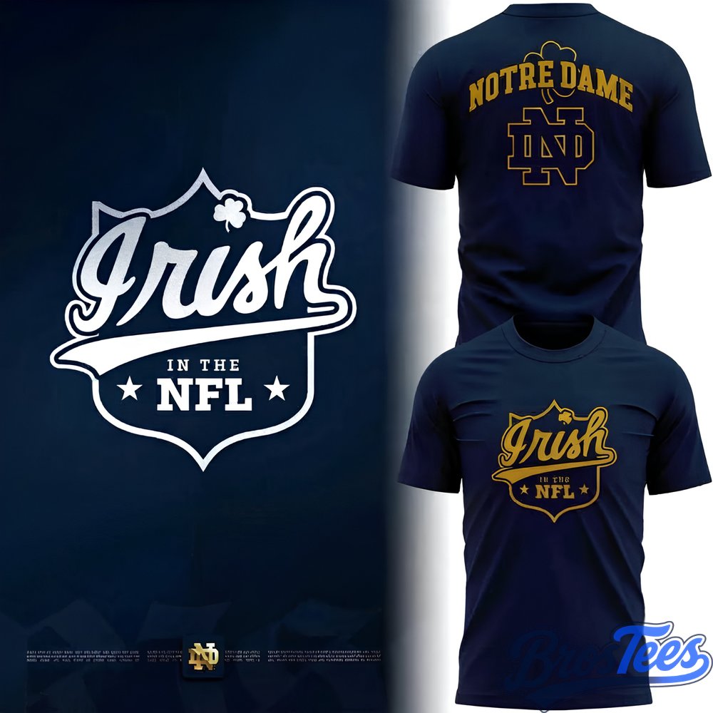 Notre Dame Fighting Irish In The NFL 2026 Shirt