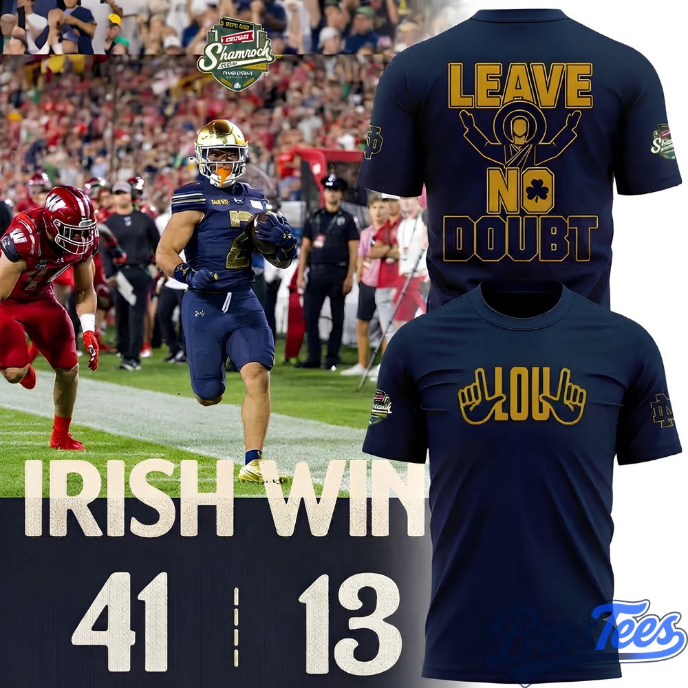 Notre Dame Fighting Irish Shamrock Series Leave No Doubt 3D Shirt