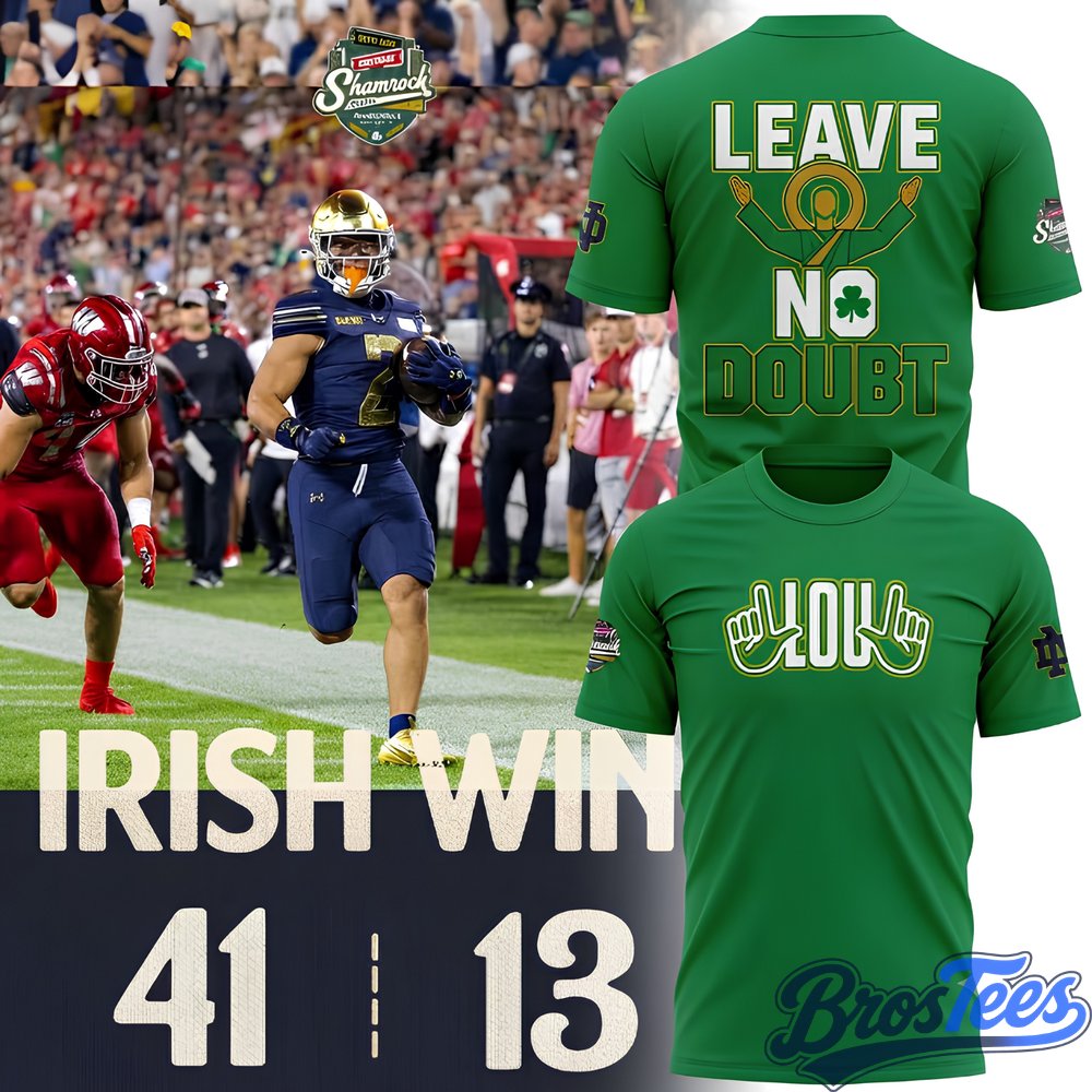 Notre Dame Fighting Irish Shamrock Series Leave No Doubt 3D Shirt