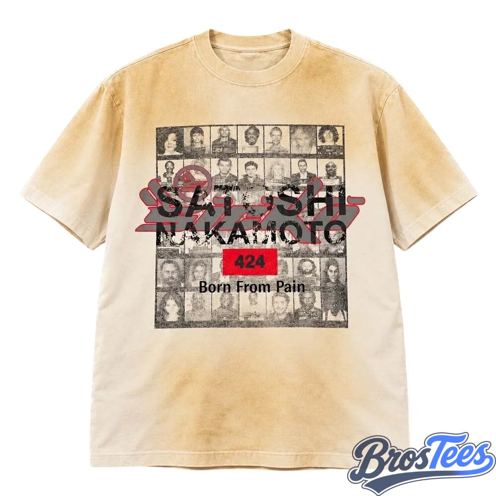 Pacome Dadiet Satoshi Nakamoto 424 Born From Pain Shirt