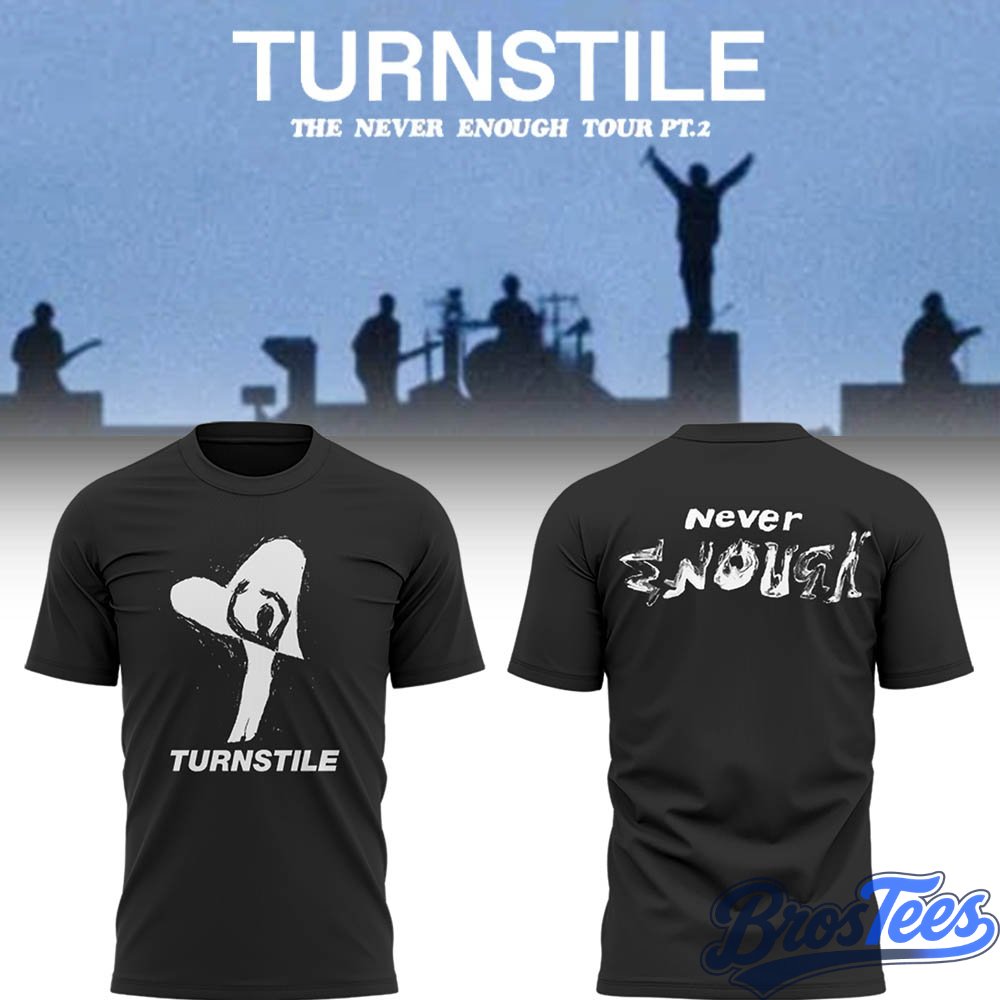 Turnstile THE NEVER ENOUGH TOUR Shirt