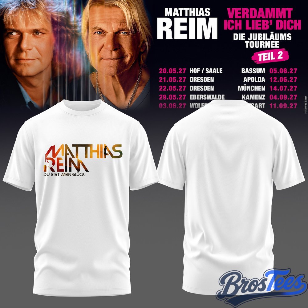 Matthias Reim Die Jubilaeums Tournee 2027 T-Shirt 2D - BrosTees