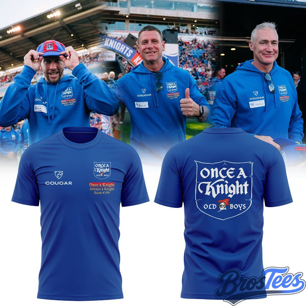 Newcastle Knights Once A Knight, Always A Knight Tee - BrosTees